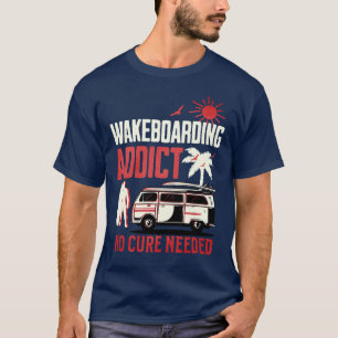 Wakeboard Addicate Keine Heilung nötig Wakeboardin T-Shirt