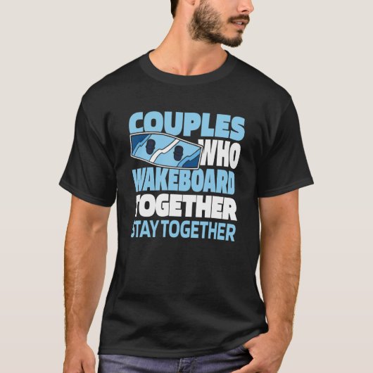 Wakeboard Couple Wakeboarder   Wakeboarding T-Shirt (Vorderseite)