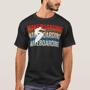 Wakeboard Wakeboard Wakesurf Surfin T-Shirt