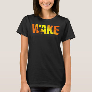 Wakeboard Wakeboarder Wa Geweckt Wassersport T-Shirt