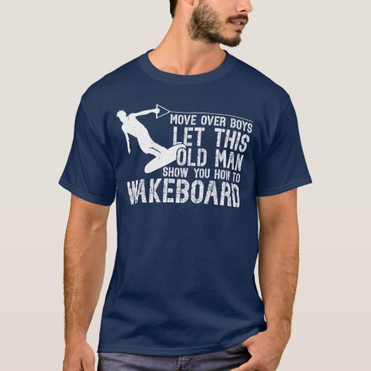 Wakeboarden Lethis Alter Mann Zeigt es Dir T-Shirt (Vorderseite)