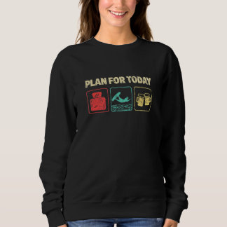 Wakeboarder Plan für heute Geweckt Sweatshirt