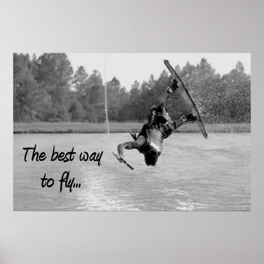 Wakeboarding Best Way to Fly Poster Cooles Wasser (Vorne)