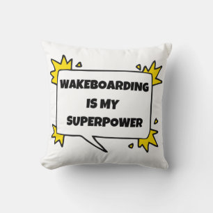 Wakeboarding is my superpower kissen