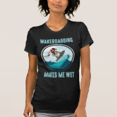 Wakeboarding macht mich nass Water Sports Addicat T-Shirt (Vorderseite)