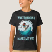 Wakeboarding macht mich nass Water Sports Addicat T-Shirt (Vorderseite)