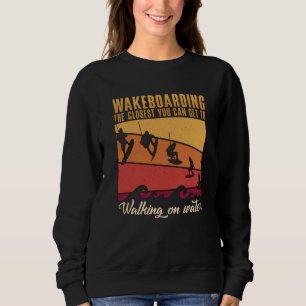 Wakeboarding the Nächste you can get Wakeboard Sweatshirt