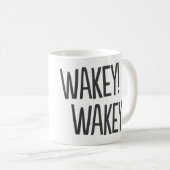 Wakey, Wakey! Funny Coffee Tasse (VorderseiteRechts)