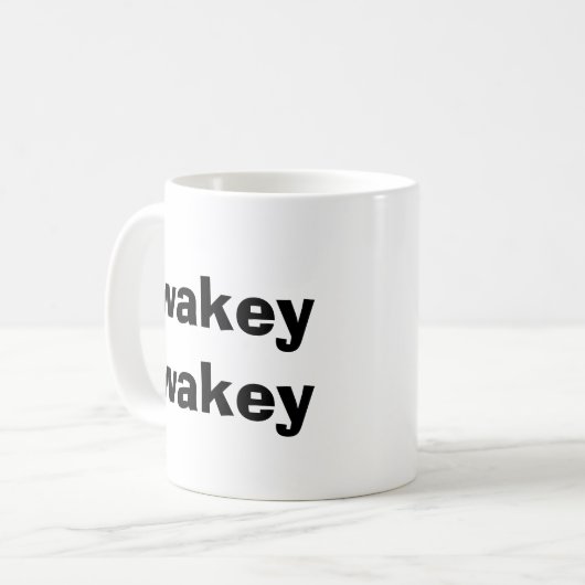 WAKEY WAKEY KAFFEY TASSE (Vorderseite Links)