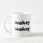 WAKEY WAKEY KAFFEY TASSE (Links)