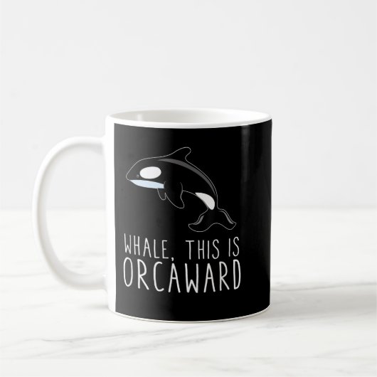 Wal das ist Orcaward Funny Orca Killer Whale Hum Kaffeetasse (Links)