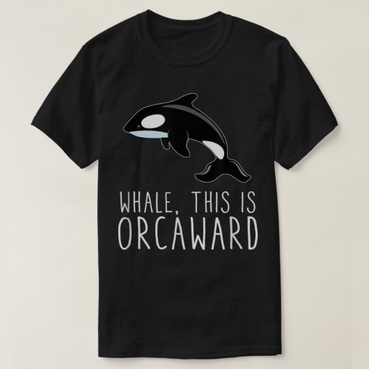 Wal das ist Orcaward Funny Orca Killer Whale Hum T-Shirt (Design vorne)