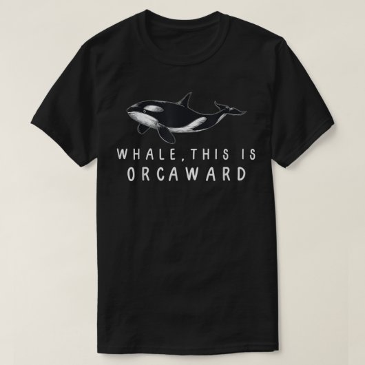 Wal, das ist Orcaward - Funny Orca Killer Whale T-Shirt (Design vorne)