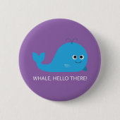 Wal, hallo dort! Knopf Button (Vorderseite)