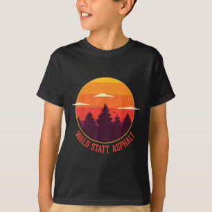 Wald statt Asphalt Naturgebirge Wald T-Shirt