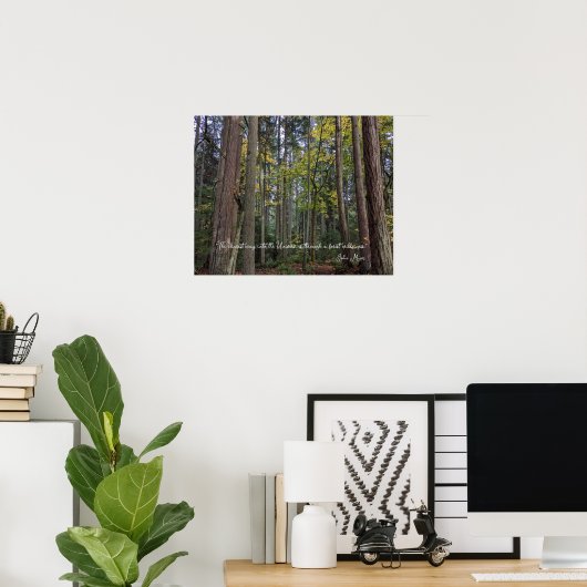 Waldlandschaft mit John Muir Zitat Poster (Heimbüro)