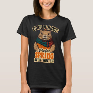 Waldmurmeltiere bevorzugen Frühling statt Winterta T-Shirt