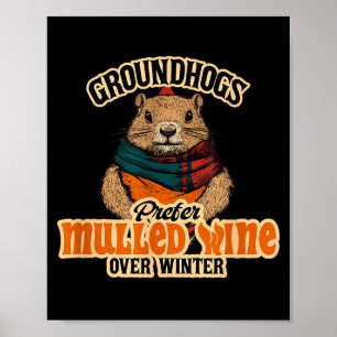 Waldmurmeltiere bevorzugen Glühwein gegenüber Wint Poster