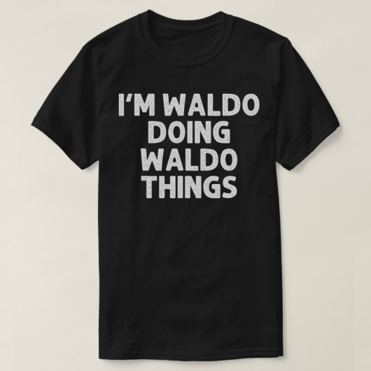 WALDO Gift Doing Name Things Funny Personalized Jo T-Shirt (Design vorne)