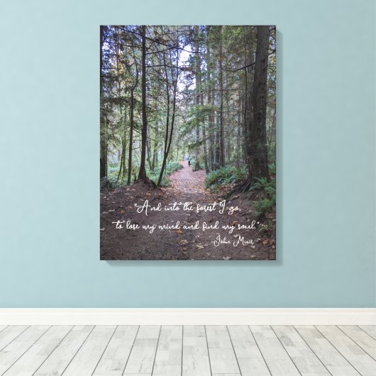 Waldweg John Muir Quote Leinwanddruck (Insitu (Holzboden))
