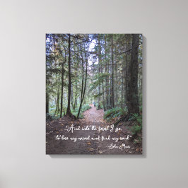 Waldweg John Muir Quote Leinwanddruck