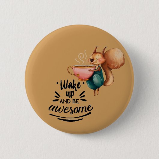 Wale Up Awesome Squirrel Button (Vorderseite)