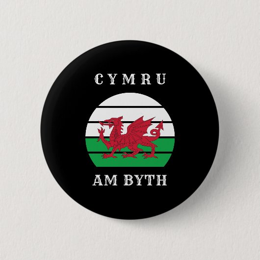 Wales Flag Cymru am Byth Stolz sein walisisch Button (Vorderseite)