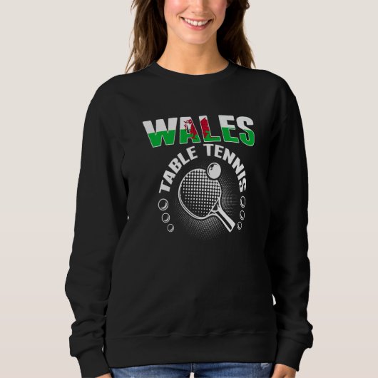 Wales Table Tennis   Support Welsh Ping Pong Team Sweatshirt (Vorderseite)