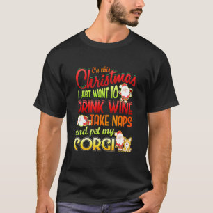 Waliser Corgi Weihnachtszitat Wein Nickerchen Corg T-Shirt