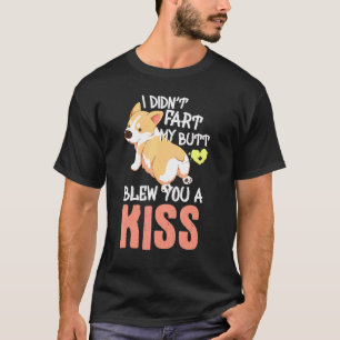 Walisische Corgi-Hund Ich Furzte Nicht Mein Arsch T-Shirt