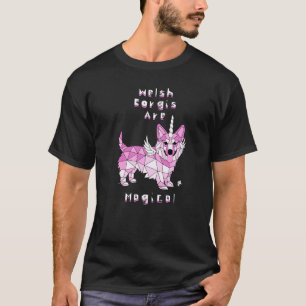 Walisische Corgis sind magische Einhörner T-Shirt
