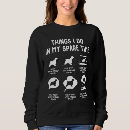 Walisische Springer Spaniel Dinge tun Freizeit Hun Sweatshirt (Vorderseite)