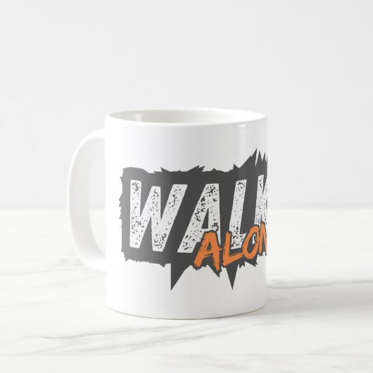 Walk Alone - Bold Motivational Coffee Mug  Kaffeetasse (Vorderseite Links)