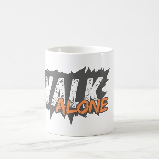 Walk Alone - Bold Motivational Coffee Mug Kaffeetasse (Mittel)