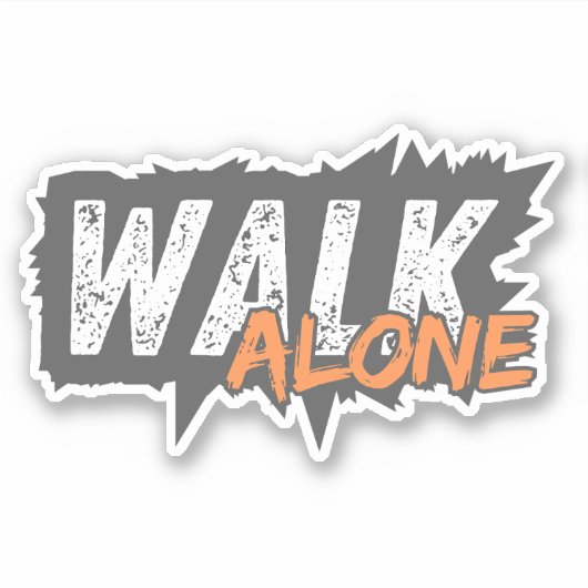 Walk Alone - Bold Motivational Typography Sticker  (Vorderseite)