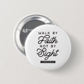 "Walk by Faith" Bible Verse Typografie Design Button (Vorne & Hinten)