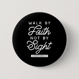 "Walk by Faith" Bible Verse Typografie Design II Button
