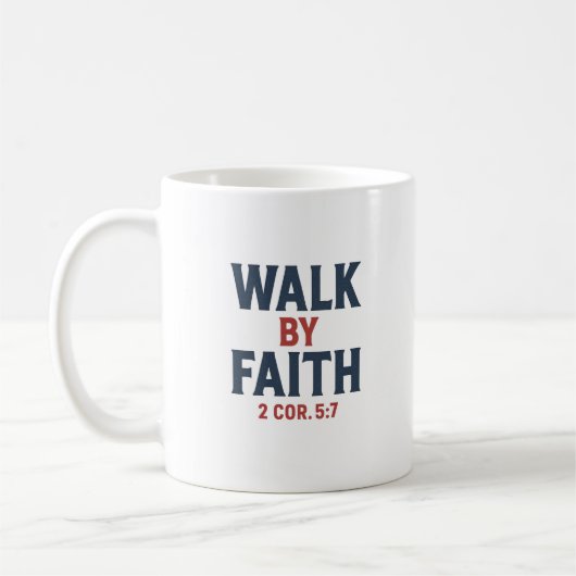 Walk by Faith Coffee Mug Kaffeetasse (Links)