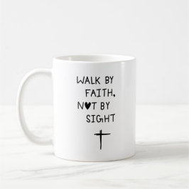 Walk by faith not by sight kaffeetasse