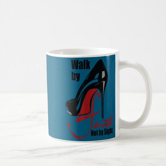 Walk By Faith Not By Sight Motivation Quotes Kaffeetasse (Rechts)