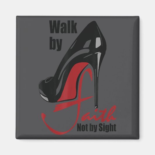 Walk By Faith Not By Sight Motivation Quotes  Magnet (Vorne)