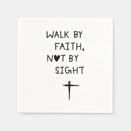 Walk by faith not by sight serviette