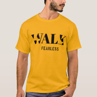 Walk Fearless _Bold Motivierend Typografie Design T-Shirt