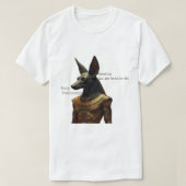 Walk Fearlessly, Anubis Walks Beside Me T-Shirt (Design vorne)