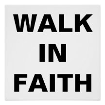 "WALK IN FAITH" 20x20 Inch Semi-Gloss-Poster