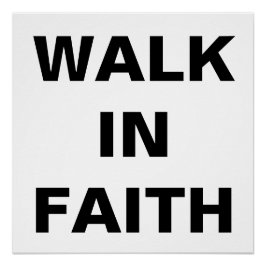 "WALK IN FAITH" 20x20 Inch Semi-Gloss-Poster Poster