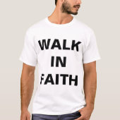 "Walk in Faith" Inspiration Christlich T-Shirt (Vorderseite)