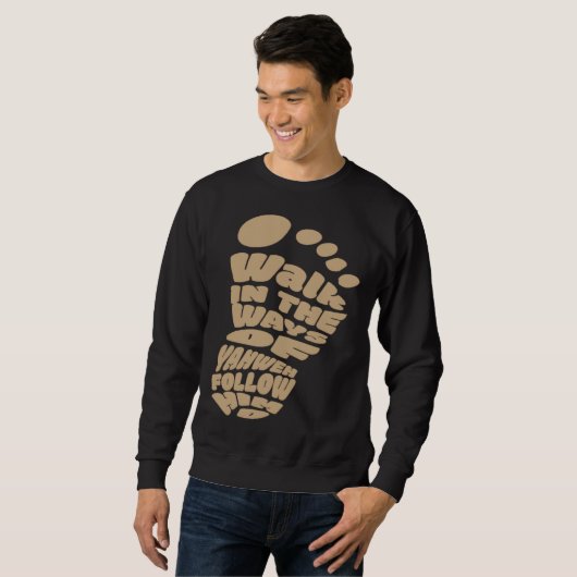 Walk in the Ways of Yahweh Follow Him Sweatshirt (Vorne ganz)