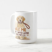 Walk Me First, Coffee Later – Dog Mom Mug Kaffeetasse (Vorderseite Links)