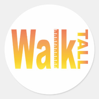 Walk Tall Runder Aufkleber